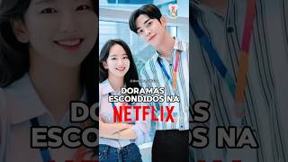 DORAMAS ESCONDIDOS NA NETFLIX PARTE 1 dorama shortsdorama doramanetflix [upl. by Malti429]