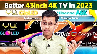 NEW📺 Best 43 inch 4K TV 2023 🔥 Hisense A6K Vs Vu GloLED [upl. by Jansson]