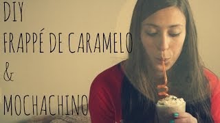 DIY FRAPPÉ DE CARAMELO Y MOCHACCINO [upl. by Rosaleen]