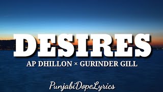 Desireslyrics  Ap Dhillon  Gurinder Gill  New punjabi songs 2021 [upl. by Ongun]