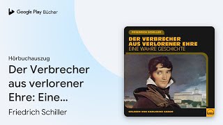 „Der Verbrecher aus verlorener Ehre Eine wahre…“ von Friedrich Schiller · Hörbuchauszug [upl. by Erine554]