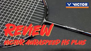 รีวิว Victor Auraspeed HS Plus  The New Auraspeed Era ไม้สายสปีดสุดอวยของ Badminton Travel [upl. by Eugenius918]