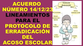 Soy Docente ACUERDO 141223 LINEAMIENTOS PARA EL PROTOCOLO DE ERRADICACIÓN DEL ACOSO ESCOLAR [upl. by Hanschen]