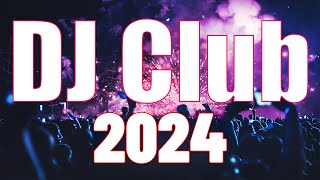 DJ CLUB 2024 🔥 Mashups amp EDM Remixes Of Popular Songs 🔥 DJ Remix amp Club Music Mix [upl. by Ydnik459]