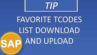 Favorite Tcodes List Download and Upload [upl. by Ecirual866]