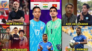 India vs VietnamNew Coach UpdateILeague vs AIFF FightKBFC Pre Season SquadISL Transfer Update [upl. by Brosine]