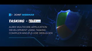 JOINT WEBINAR  AURIX Multicore application development using TASKING compiler and PLS UDE [upl. by Dnesnwot]