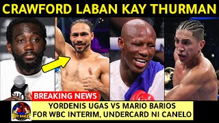 Crawford Laban Kay Thurman  Ugas Vs Barios For WBC Undercard Ni Canelo  Ryan garcia Vs MMA [upl. by Inus]