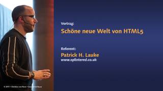 Schöne neue Welt von HTML5  Patrick H Lauke beim MMT 28 [upl. by Va588]