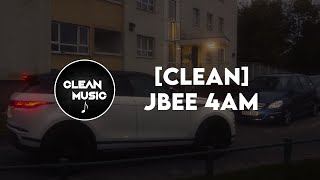 CLEAN JBEE  4AM [upl. by Hilleary]