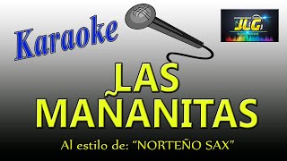 LAS MAÑANITAS Norteña con Sax  Karaoke JLG [upl. by Yelloh451]