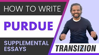 Transizion Purdue Supplemental Essays How to Write Them [upl. by Eirrem]