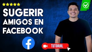 ¿Cómo SUGERIR AMIGOS en Facebook  ✅Ayuda a tus amigos a encontrarse📲 [upl. by Martell]