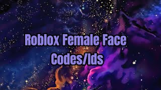 Roblox Female Face CodesIds [upl. by Amiaj]