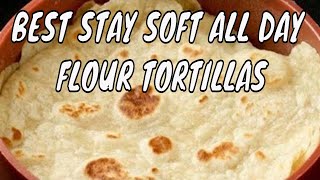 Best Stay Soft FLOUR TORTILLA Recipe  Mexican Recipes [upl. by Nylannej218]