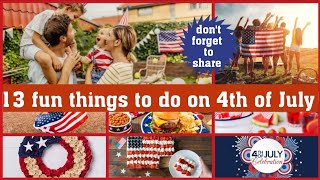 13 fun things to do on 4th of JulyHappy fourth of July 2024FOURTH OF JULY fun ideasIndependence [upl. by Tellford]