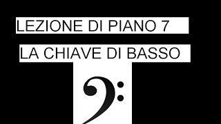 LEZIONE DI PIANOFORTE 7 part 2  CHIAVE DI BASSO [upl. by Jansson]