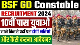 BSF Constable Recruitment 2024  BSF New Vacancy 2024  BSF Bharti  10th Pass Vacancy Full Details [upl. by Aiekal758]