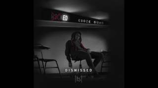 Eddie Sums  Dismissed Audio [upl. by Benia]