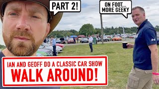 Ian amp Geoff do a CAR SHOW WALKAROUND AND CHAT [upl. by Aetnahs]