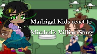 Madrigal Kids react to Mirabel’s Villian Song  Encanto [upl. by Eppilihp]