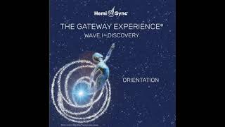 Hemi Sync Gateway Experience 01 Wave 01 T01 Discovery orientation [upl. by Rosner]