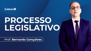 PROCESSO LEGISLATIVO  Prof Bernardo Gonçalves [upl. by Peper50]