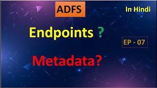 Understanding ADFS Endpoints and Metadata  Active Directory Federation Services Explained [upl. by Florence]