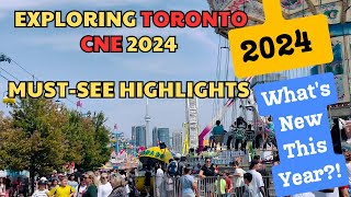 Exploring Toronto CNE 2024 MustSee Highlights  Whats New This Year [upl. by Katrinka]