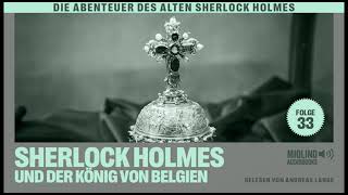 Der alte Sherlock Holmes  Folge 33 Sherlock Holmes und der König von Belgien Komplettes Hörbuch [upl. by Yerga992]