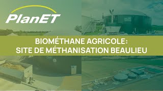 Biométhane agricole Présentation du site de méthanisation Beaulieu Méthanergie réalisé par PlanET [upl. by Sremmus460]