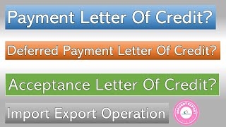 Difference among At sight Letter of credit Payment LC Deferred LC Usance LC and Acceptance LC [upl. by Siari]