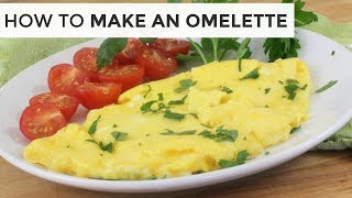 HOW TO MAKE AN OMELETTE  Easy Breakfast Recipe [upl. by Isaac330]