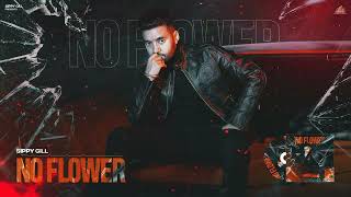 No Flower  Full Audio  Sippy Gill  Mxrci  Punjabi Song 2023 [upl. by Bonina]