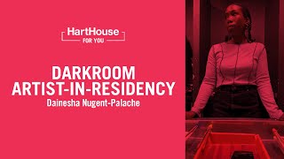 Hart House Darkroom ArtistinResidence Dainesha NugentPalache [upl. by Eirahs]