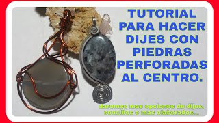 DIJES CON ALAMBRE Y PIEDRAS CON PEFORACION CENTRICA TUTORIAL PARA HACER DIJES CON PIEDRA PERFORADA [upl. by Iral]