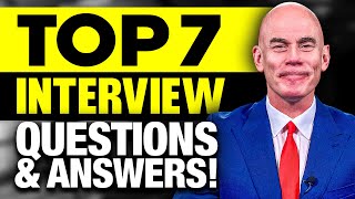 TOP 7 INTERVIEW QUESTIONS amp ANSWERS for 2024 [upl. by Ailahk]