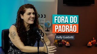 FORA DO PADRÃO  Kelly Guidotti 179 [upl. by Aydni965]