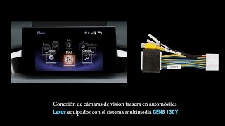 Cómo conectar la cámara en Lexus con sistema de navegación y multimedia GEN8 13CY [upl. by Ignatius]