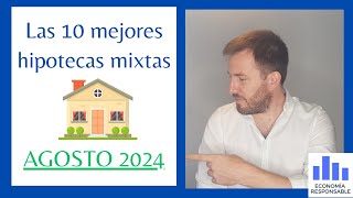 Las 10 mejores hipotecas mixtas agosto 2024 [upl. by Lledrev]