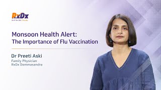 Monsoon Health Alert The Importance of Flu Shots by Dr Preeti Aski  RxDx Healthcare [upl. by Moira]