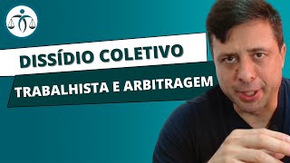 Como funciona o DISSÍDIO COLETIVO TRABALHISTA na ARBITRAGEM [upl. by Harald]