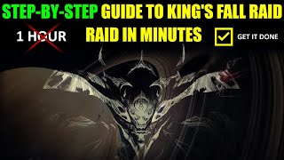 Destiny 2 KINGS FALL STEPBYSTEP Complete Raid Guide  RAID IN MINUTES [upl. by Aniram]