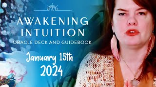 Awakening Intuition  Cards for January 15th 2024 [upl. by Manlove]