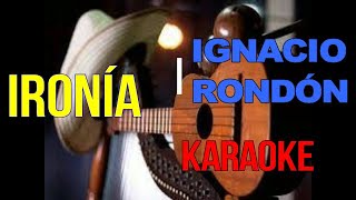 KARAOKE IRONIA IGNACIO RONDON [upl. by Urbanus441]