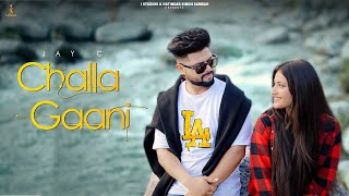 M teri gaani te tu mera challa  Challa Gaani Official Video  Jay C  New Punjabi Song 2024 [upl. by Akinirt]