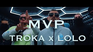 TROKA X LOLO MVP Official Music Video [upl. by Marb]