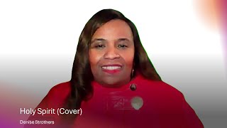 Holy Spirit Cover  Denise Strothers [upl. by Yaf]