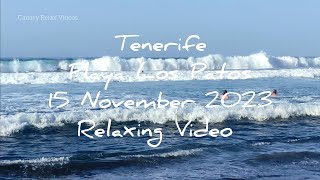 Relaxing Video 🌞 TENERIFE 🏝️ Playa Los Patos 15 Nov 2023 [upl. by Oringa470]