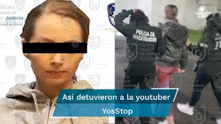 Así detuvieron a la youtuber YosStop [upl. by Robyn35]